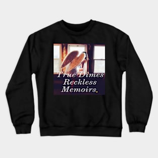 True Dimes Reckless Memoirs Crewneck Sweatshirt